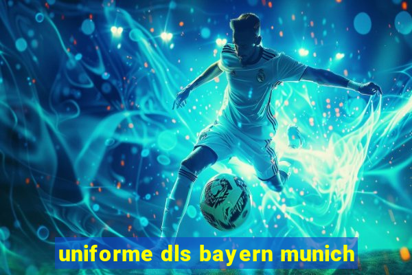 uniforme dls bayern munich